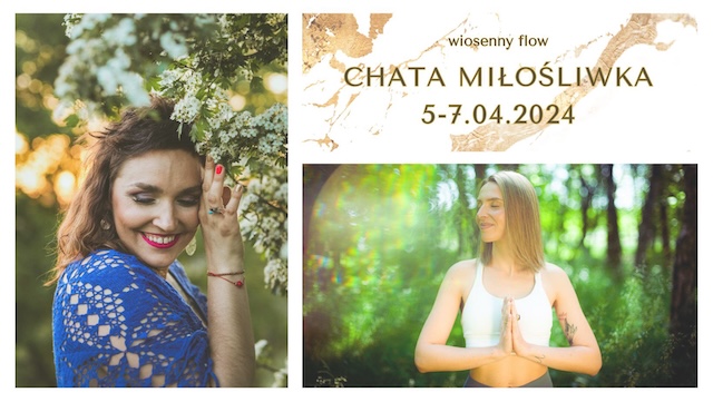 Wiosenny Flow w Chata Miłośliwka